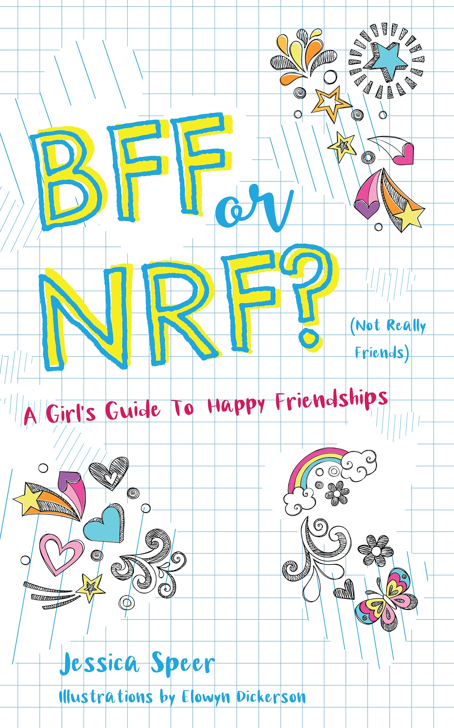 BFF or NRF (Not Really Friends): A Girls Guide to Happy Friendships