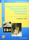 Practical Transfusion Medicine for the Small Animal Practitioner (Rapid Reference)