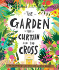 The Garden, the Curtain and the Cross: The true story of why Jesus died and rose again (Tales That Tell the Truth) (Gospelcente