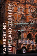 Fabricating Homeland Security: Police Entanglements Across India and Palestine/Israel (South Asia in Motion)