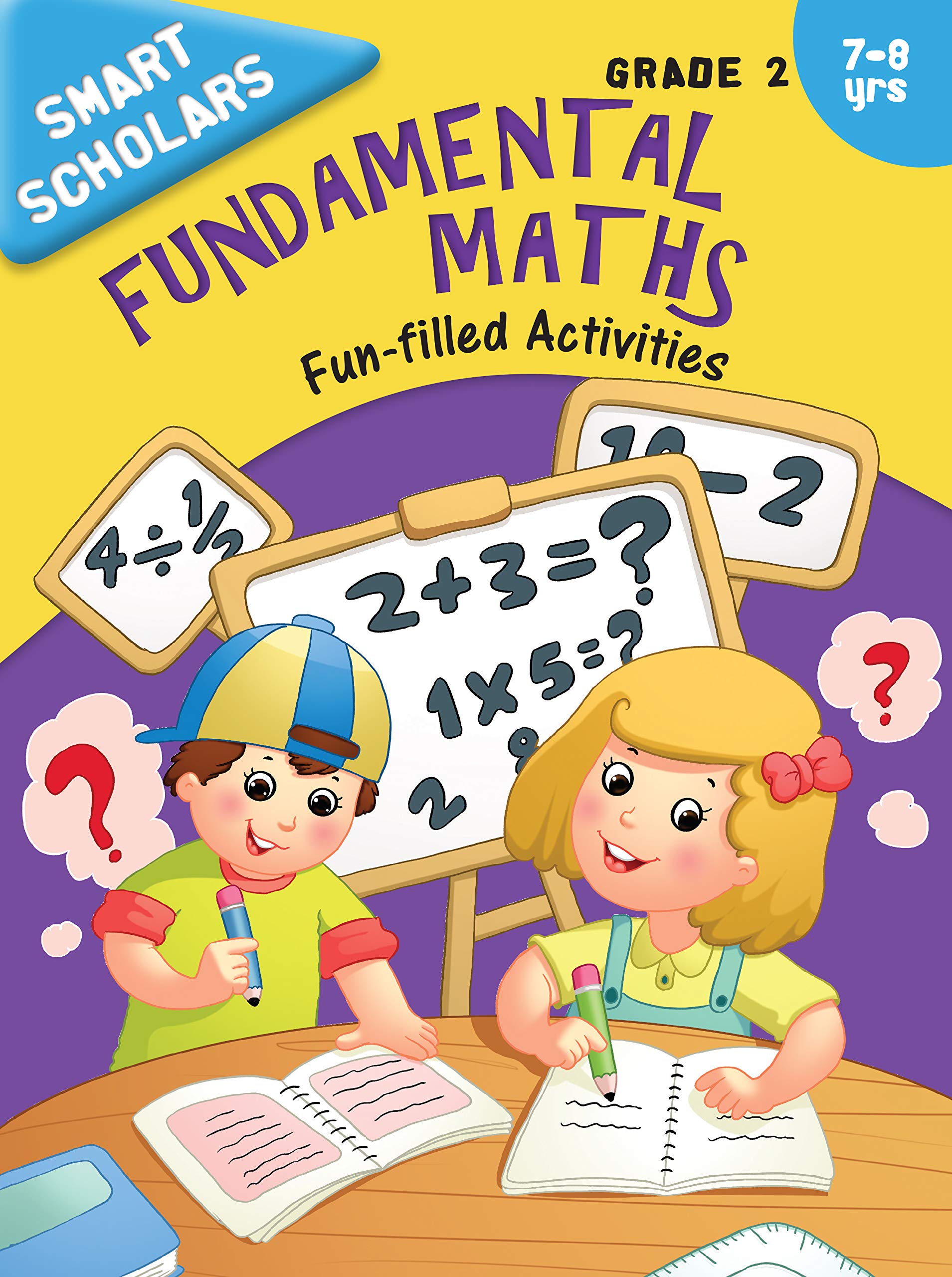 Activity Book : Grade 2 : Smart Scholars Grade 2 Fundamental Maths Funfilled Activities (Smart Scholars Series)