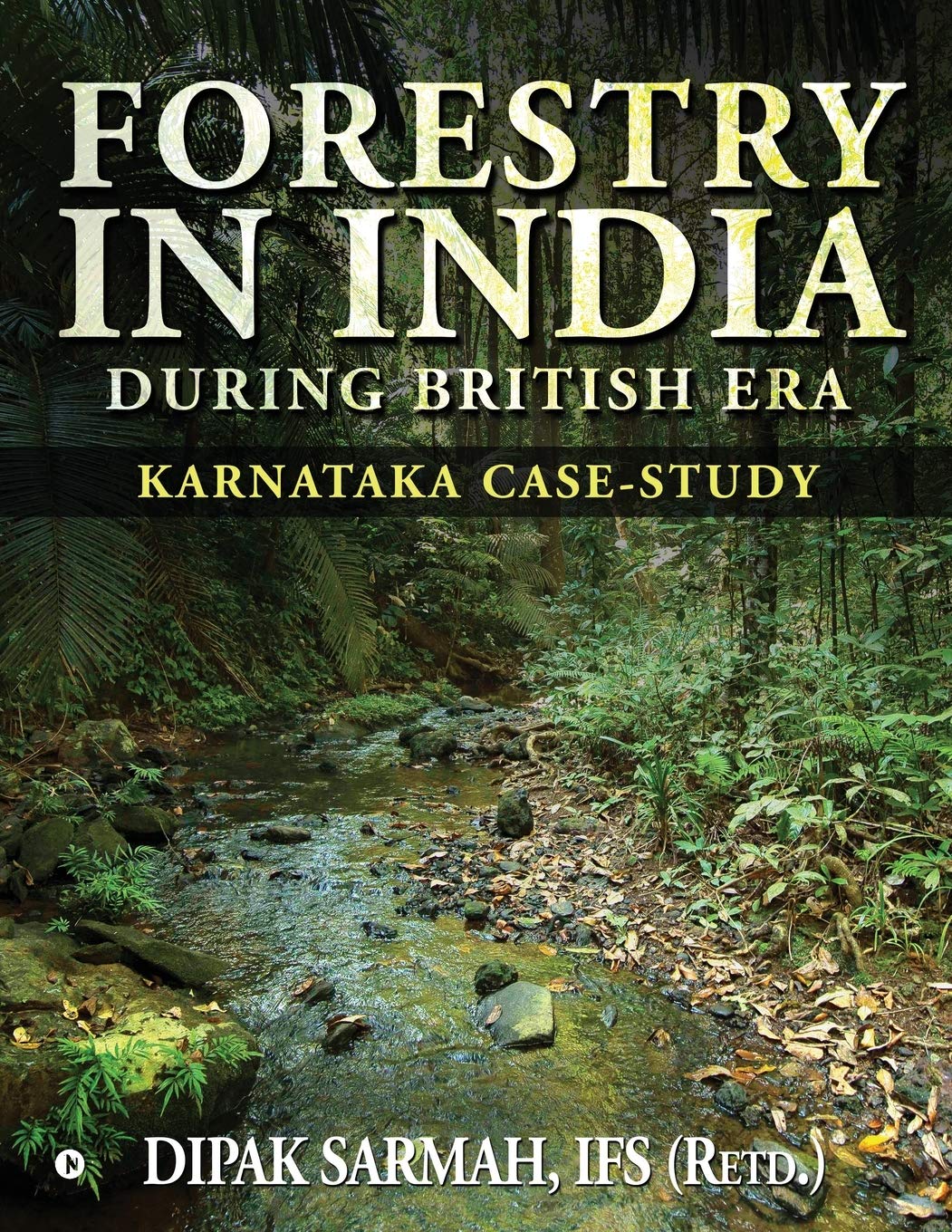 Forestry In India During British Era : Karnataka CaseStudy
