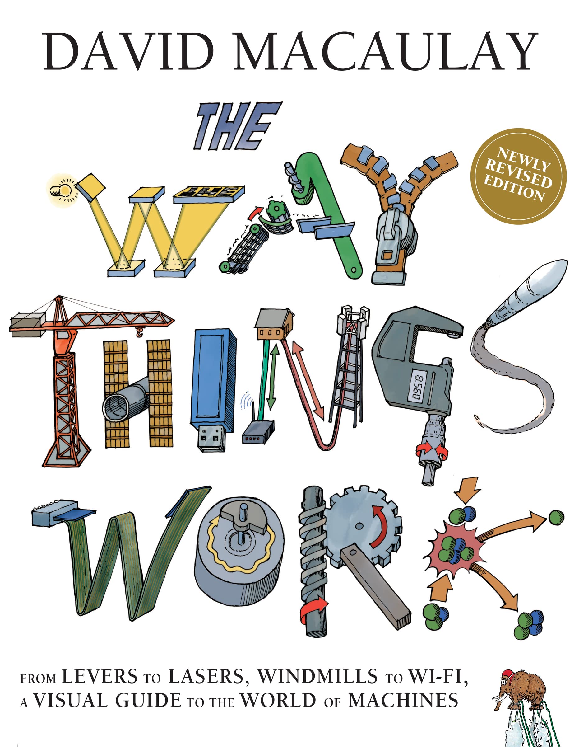 The Way Things Work: Newly Revised Edition: The Ultimate Guide to How Things Work