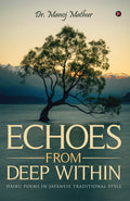 Echoes From Deep Within : Haiku Poems In Japanese Traditional Style