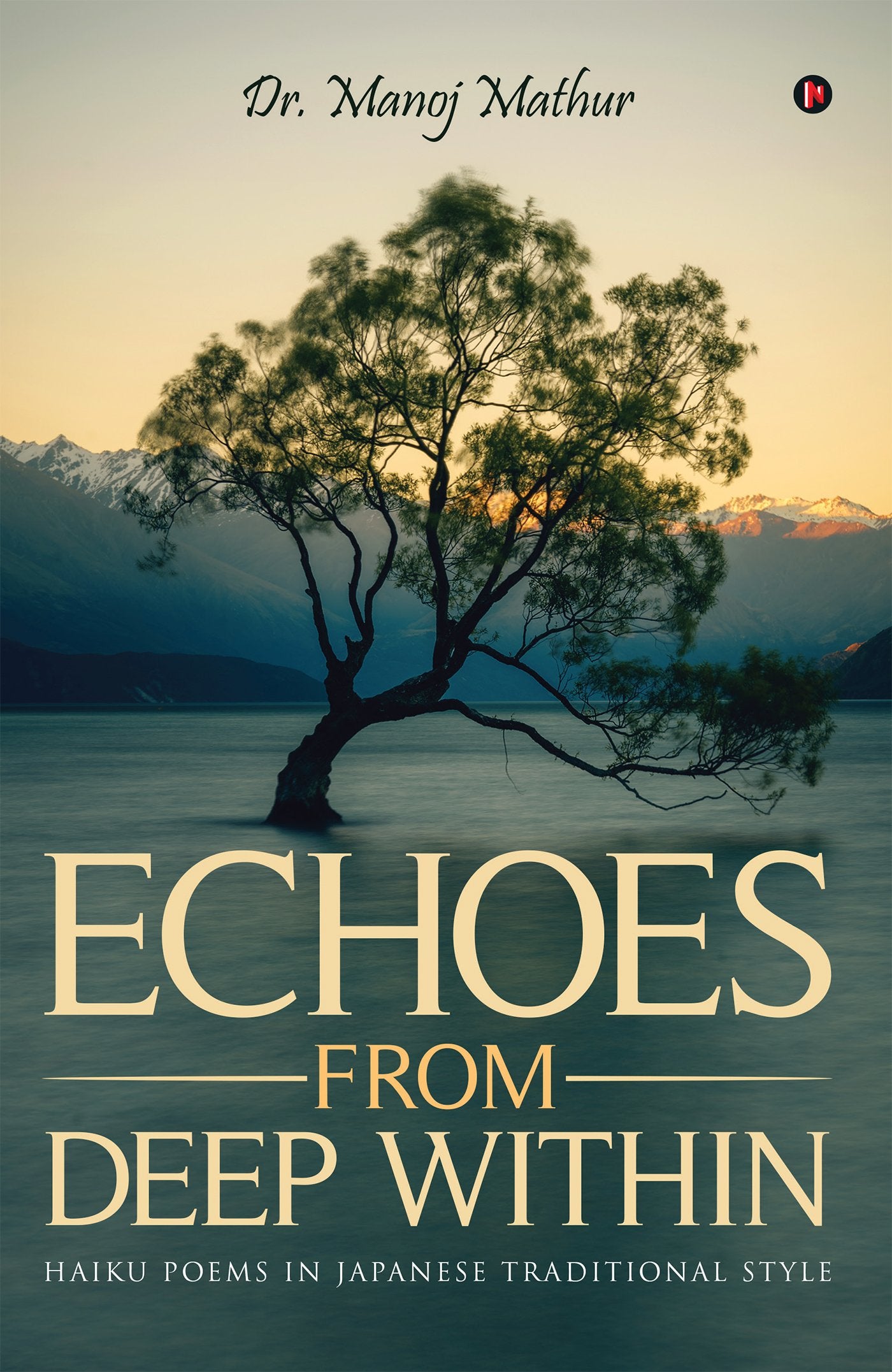 Echoes From Deep Within : Haiku Poems In Japanese Traditional Style