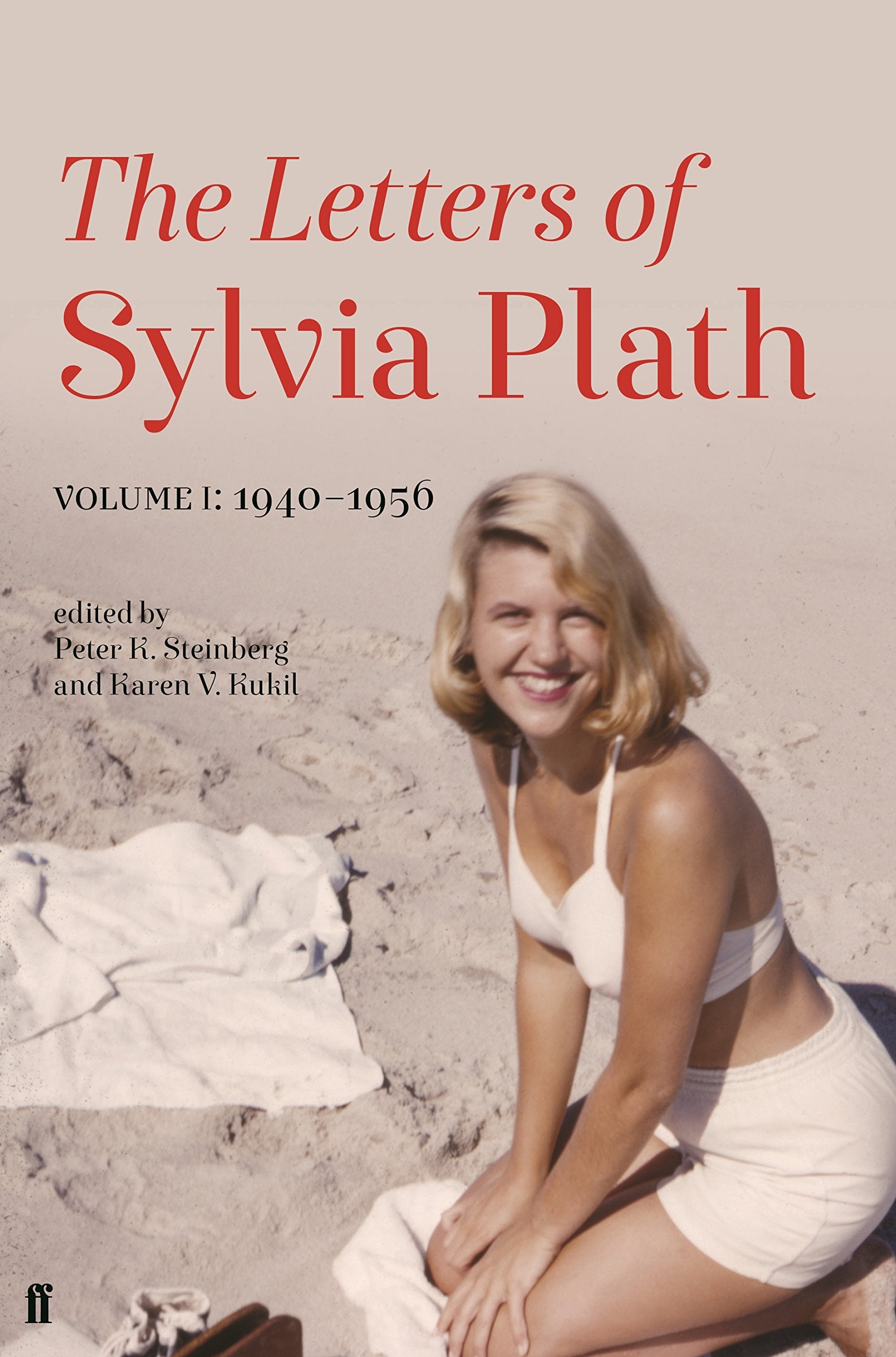 Letters of Sylvia Plath Volume I: 19401956