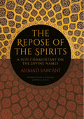 The Repose Of The Spirits: A Sufi Commentary On The Divine Names