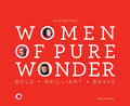Women of Pure Wonder: Bold. Brilliant. Brave.