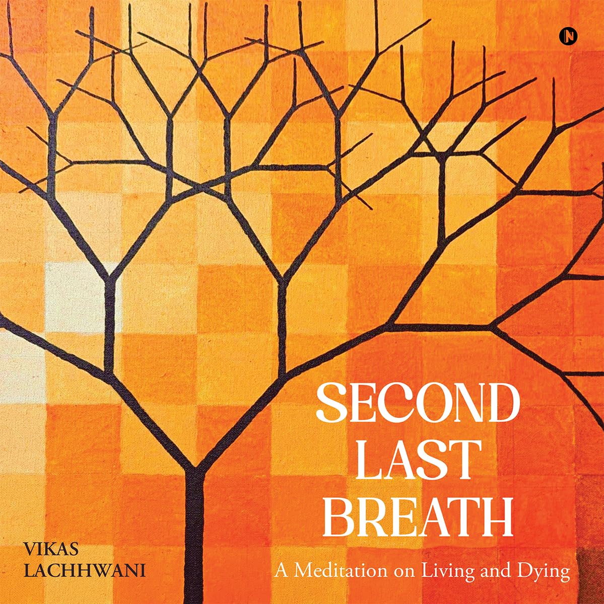 Second Last Breath: A Meditation on Living and Dying