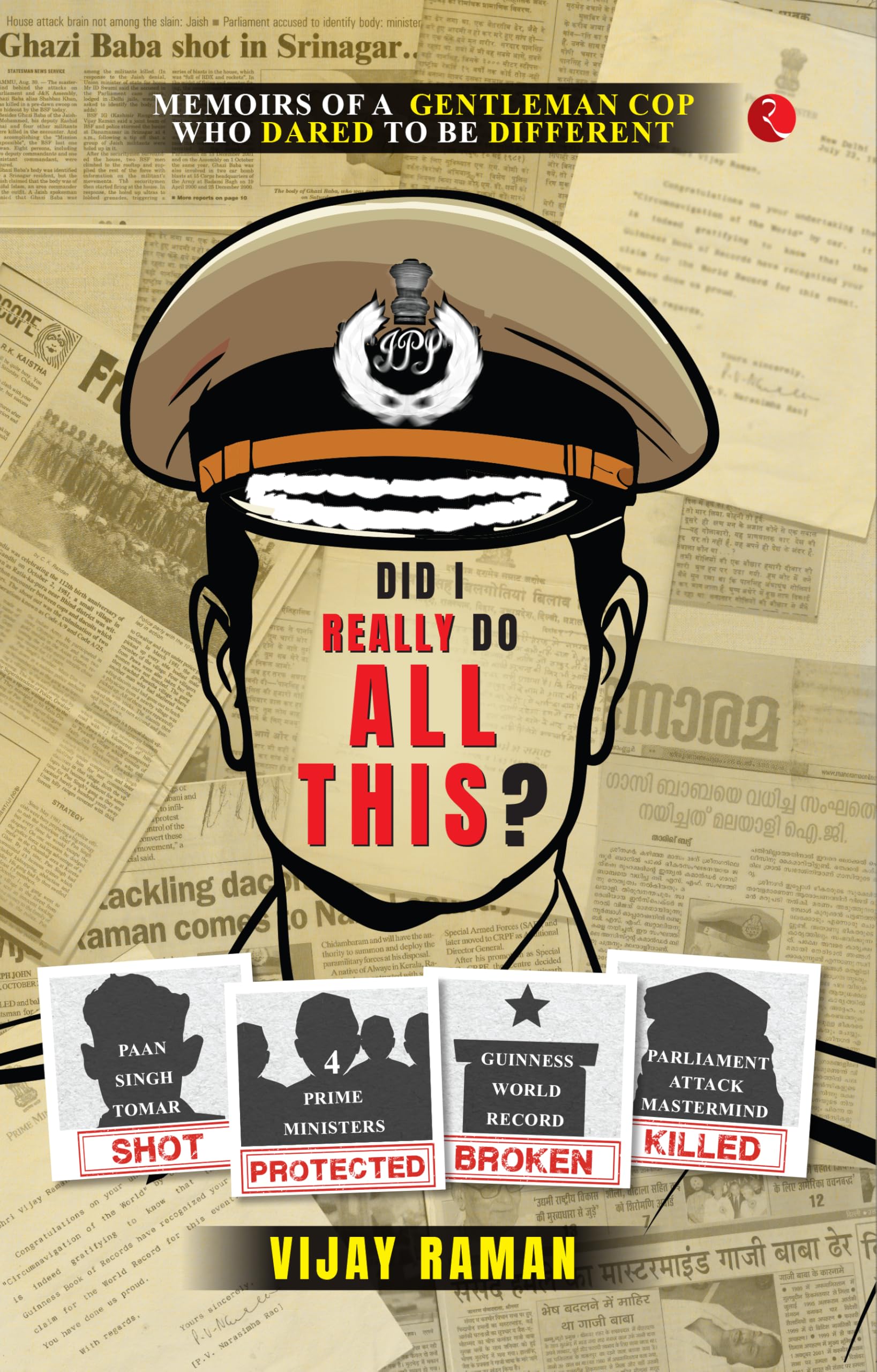 Did I Really Do All This? : Memoirs Of A Gentleman Cop Who Dared To Be Different
