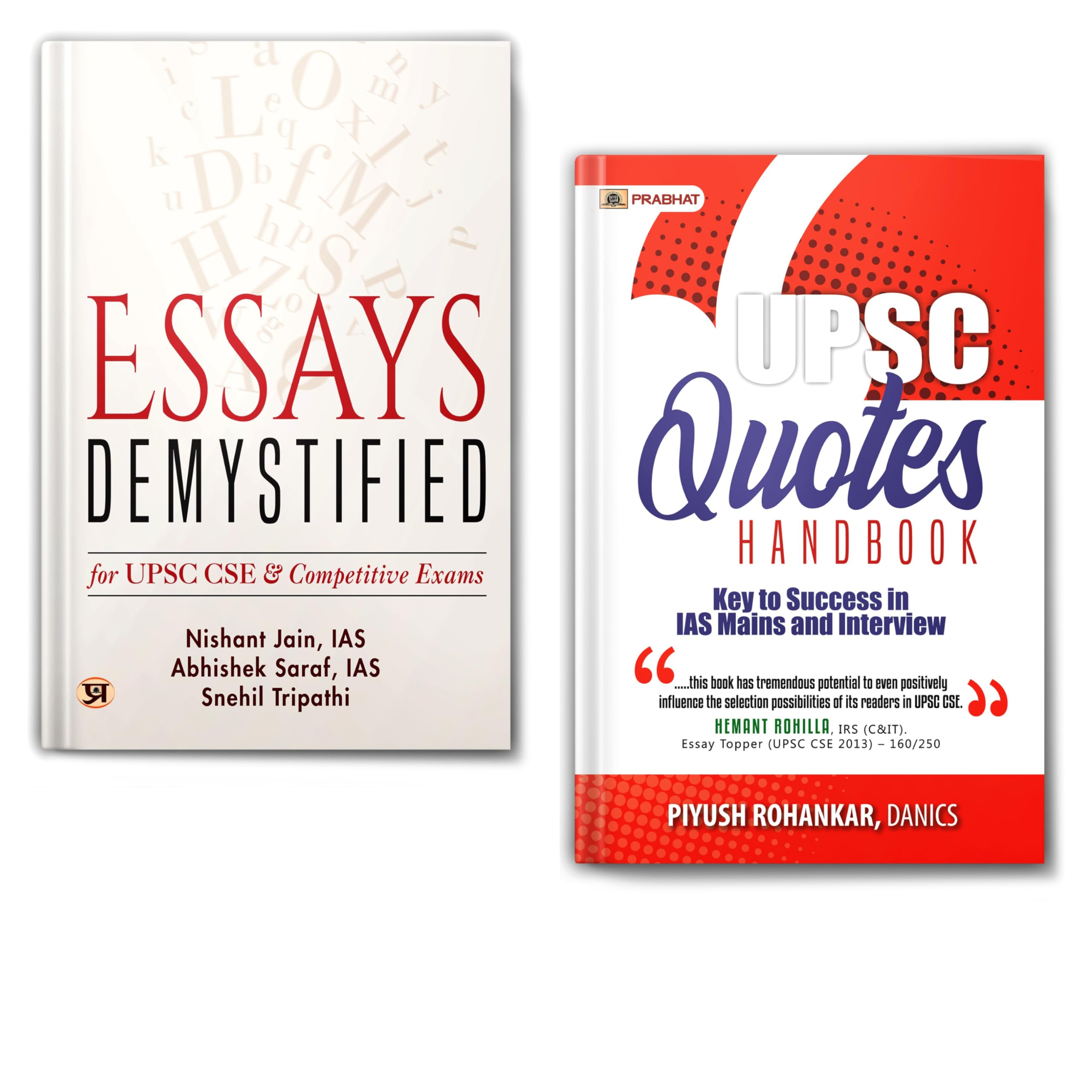 Essays Demystified by (IAS Nishant Jain, IAS Abhishek Saraf, Snehil Tripathi) + UPSC Quotes Handbook by (Piyush Rohankar, Danics