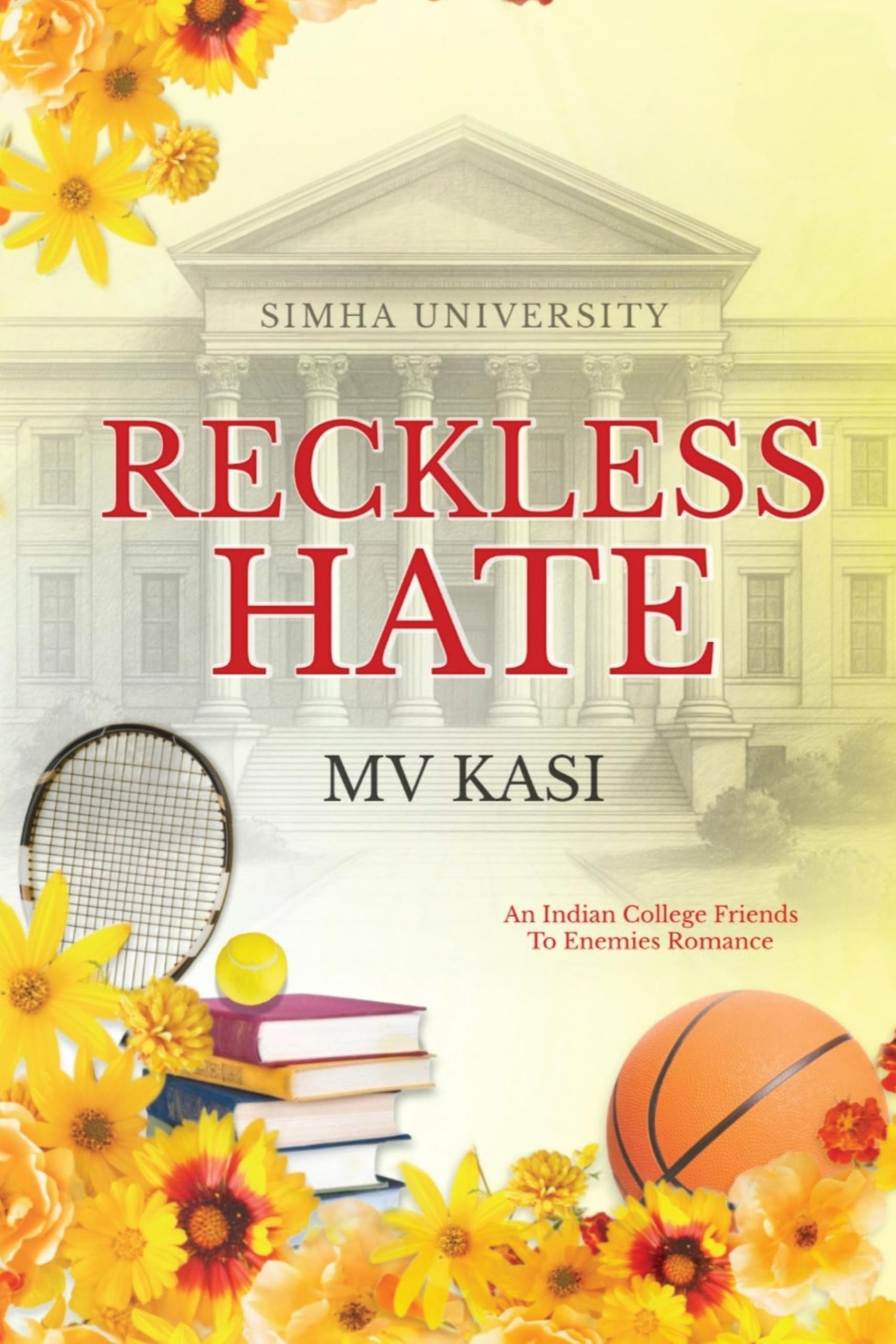 Reckless Hate : An Indian College Romance Simha University #3