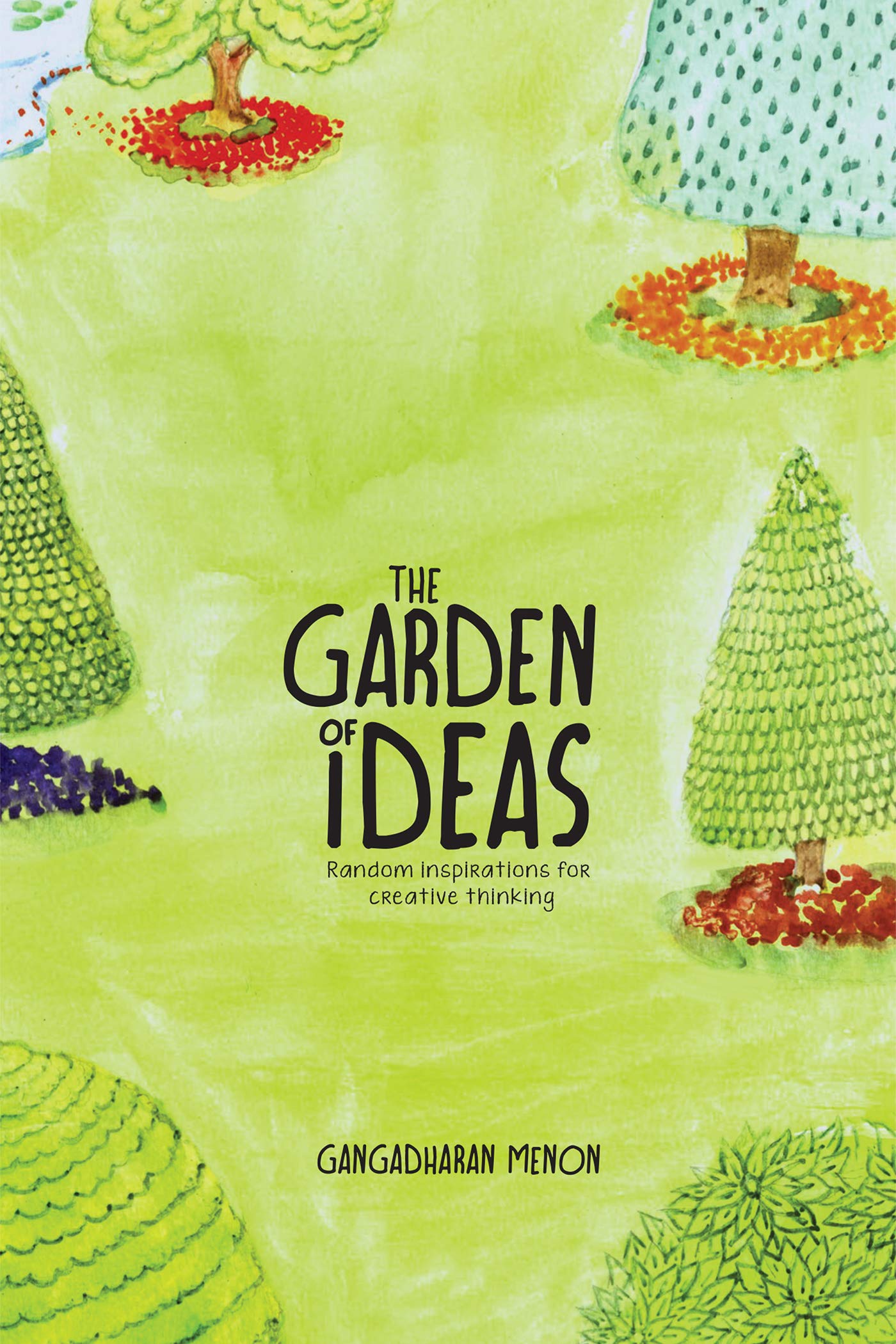 The Garden Of Ideas : Random Inspirations For Creative Thinking