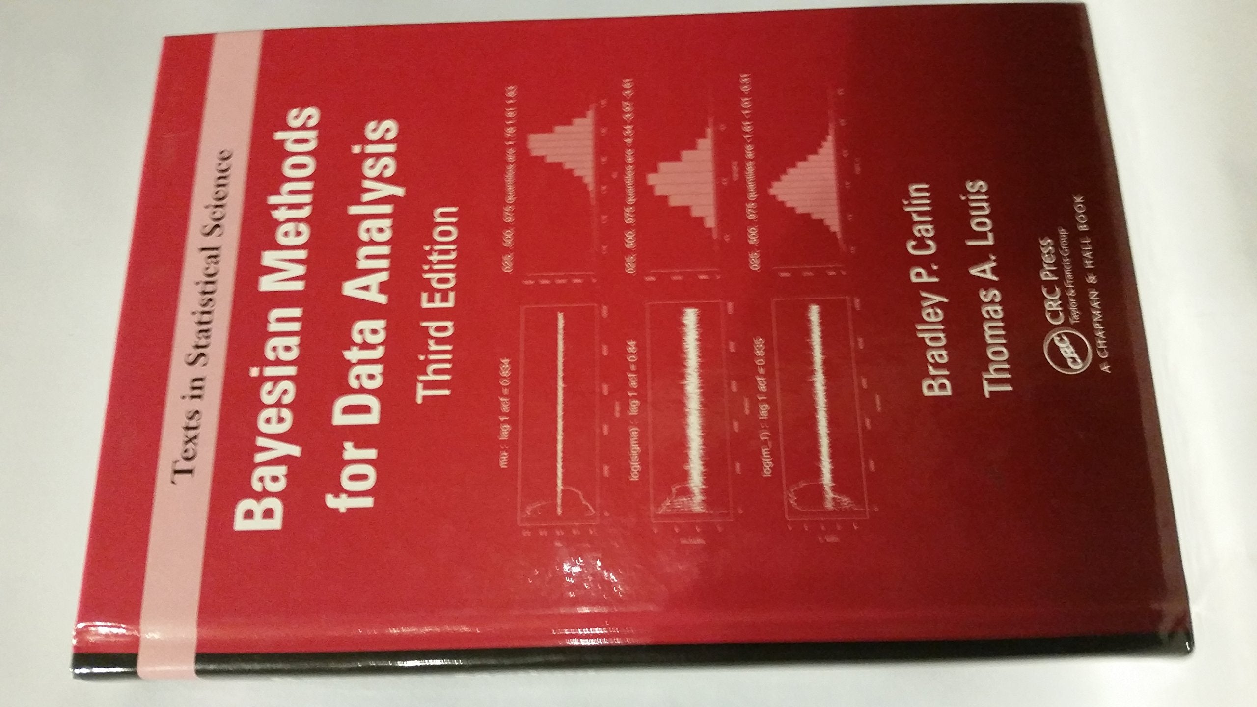 Bayesian Methods For Data Analysis: 78 (Chapman & Hall/Crc Texts In Statistical Science)