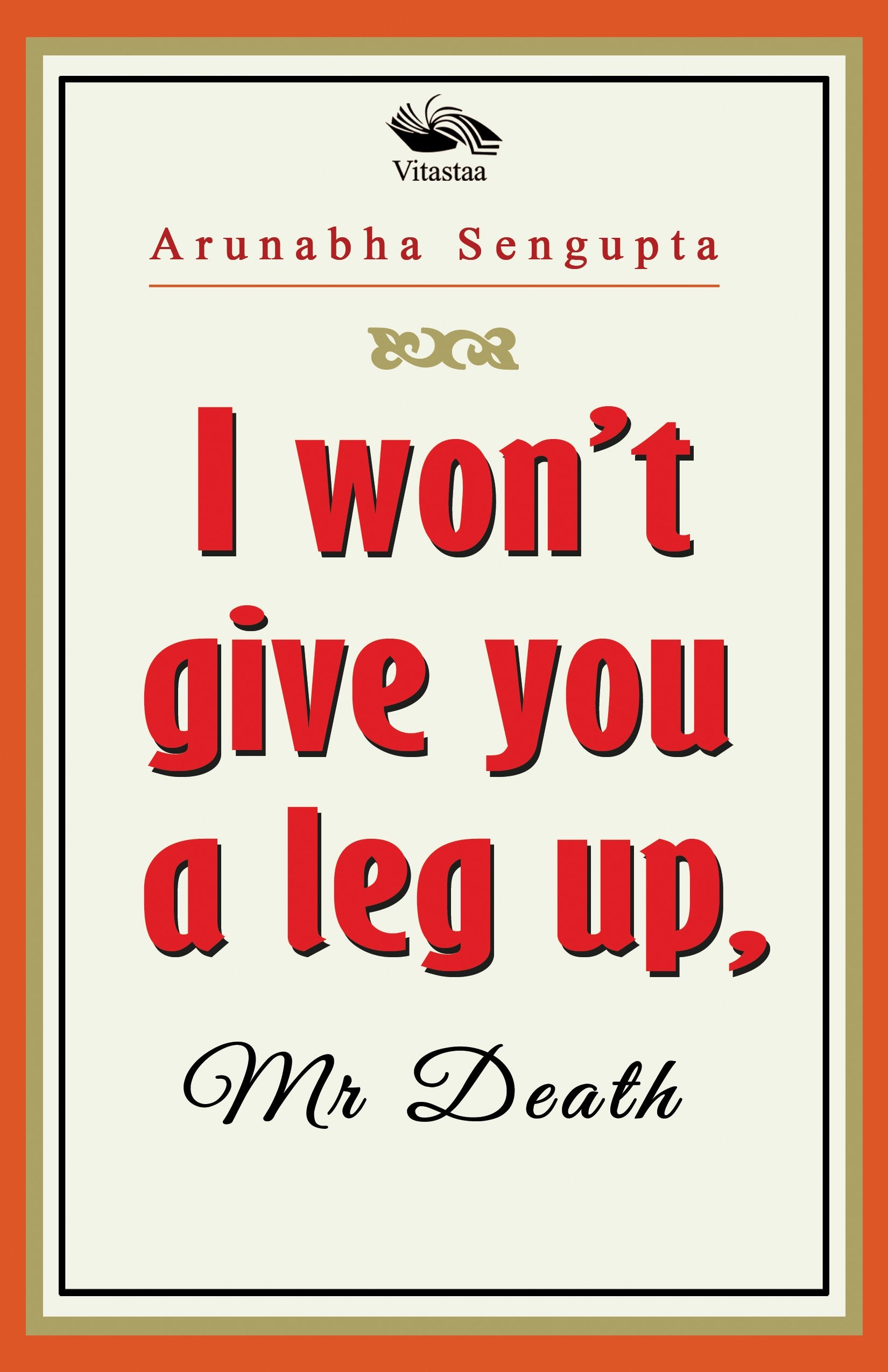 I wont give you a leg up, Mr Death 1st (Engl