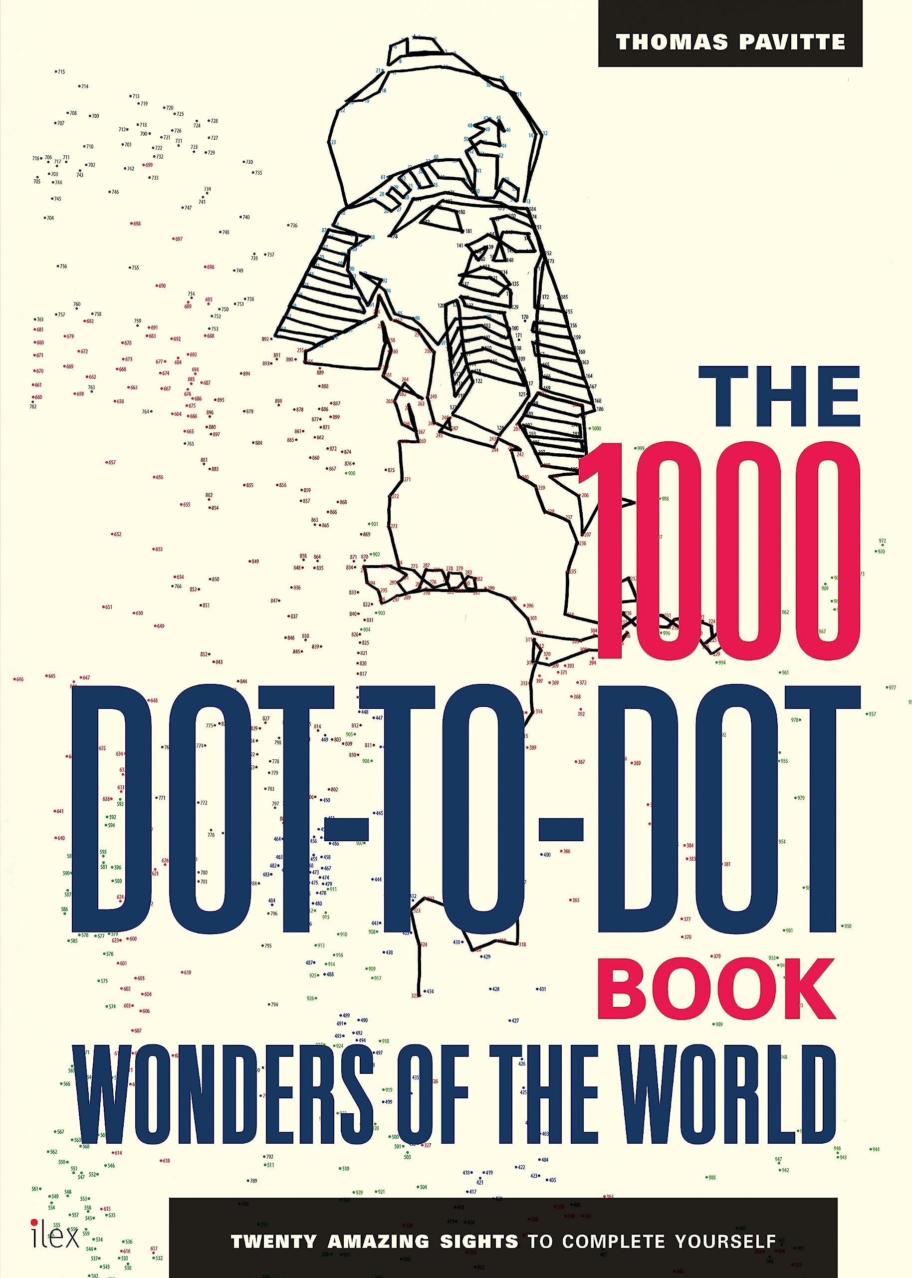 The 1000 DottoDot Book: Wonders of the World: Twenty amazing sights to complete yourself