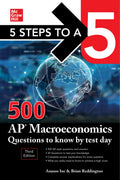 5 Steps to a 5: 500 AP Macroeconomics Questions to Know by Test Day, Third Edition (5 Steps to a 5: 500 AP Questions to Know by 
