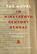 The Novel In NineteenthCentury Bengal