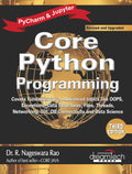 Core Python Programming : Covers Fundamentals To Advanced Topics Like Oops, Exceptions, Data Structures, Files, Threads, Net, 3E