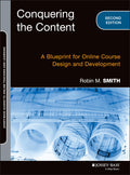 Conquering the Content: A Blueprint for Online Course Design and Development (JosseyBass Guides to Online Teaching and Learning