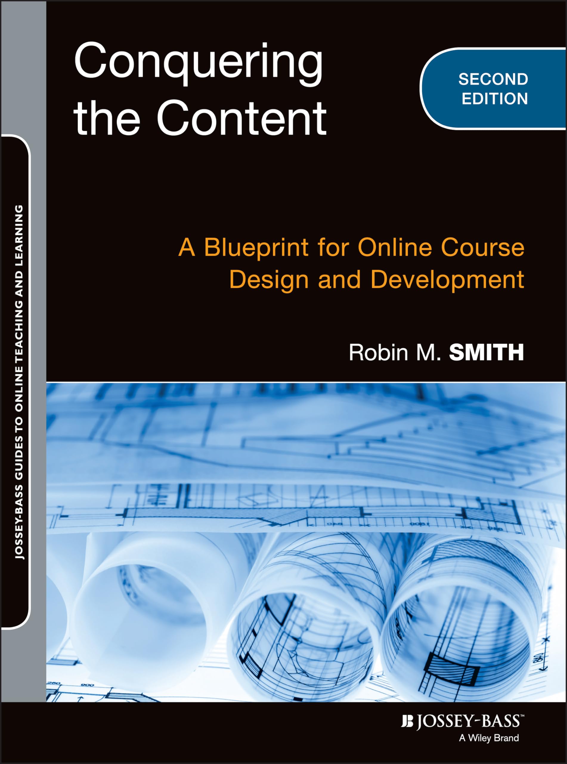 Conquering the Content: A Blueprint for Online Course Design and Development (JosseyBass Guides to Online Teaching and Learning