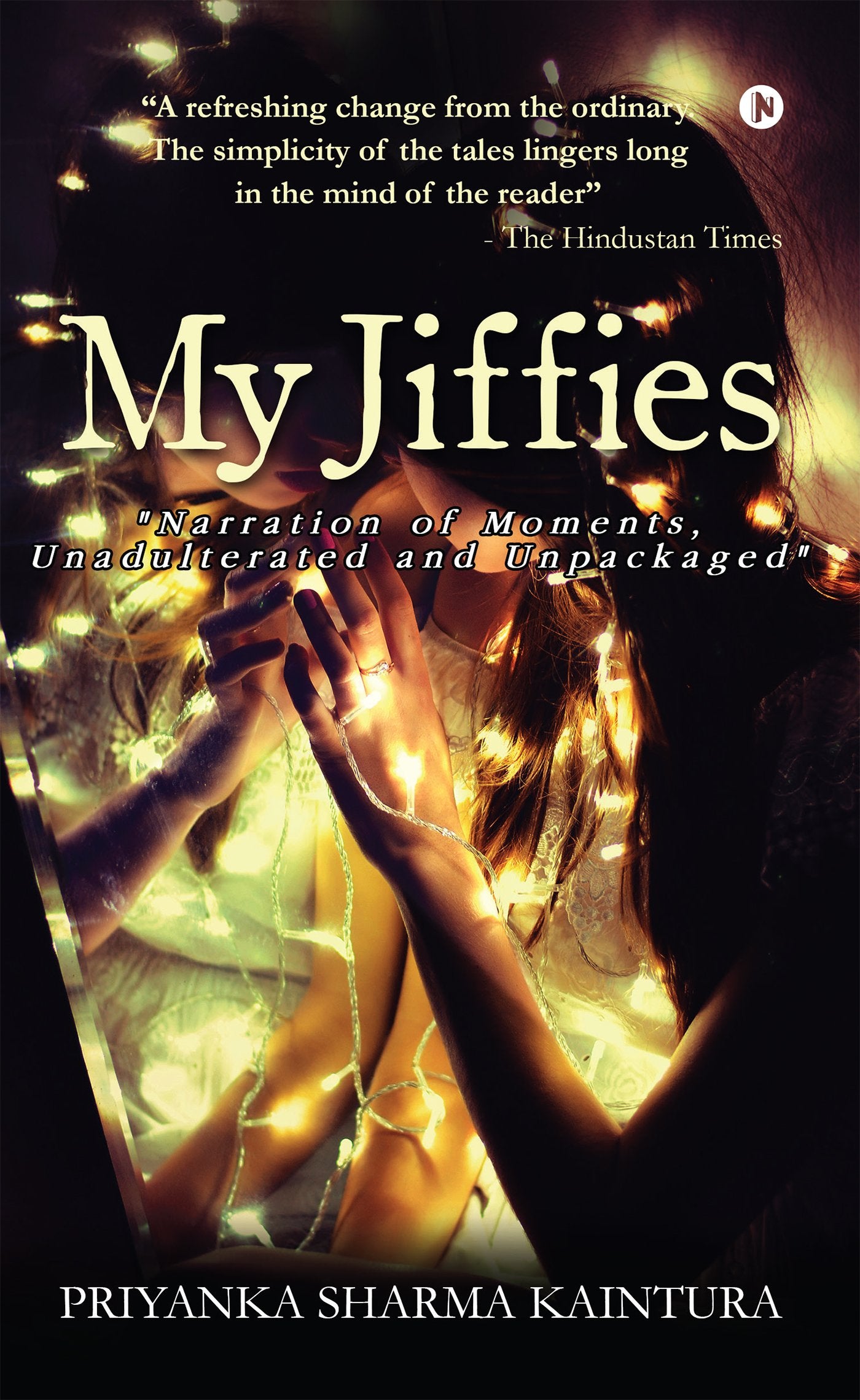 My Jiffies : Narration of Moments, Unadulterated and Unpackaged