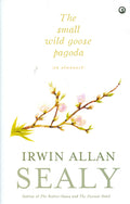Aleph Book Company The Small Wild Goose Pagoda [Hardcover] [May 18, 2014] Irwin Allan Sealy