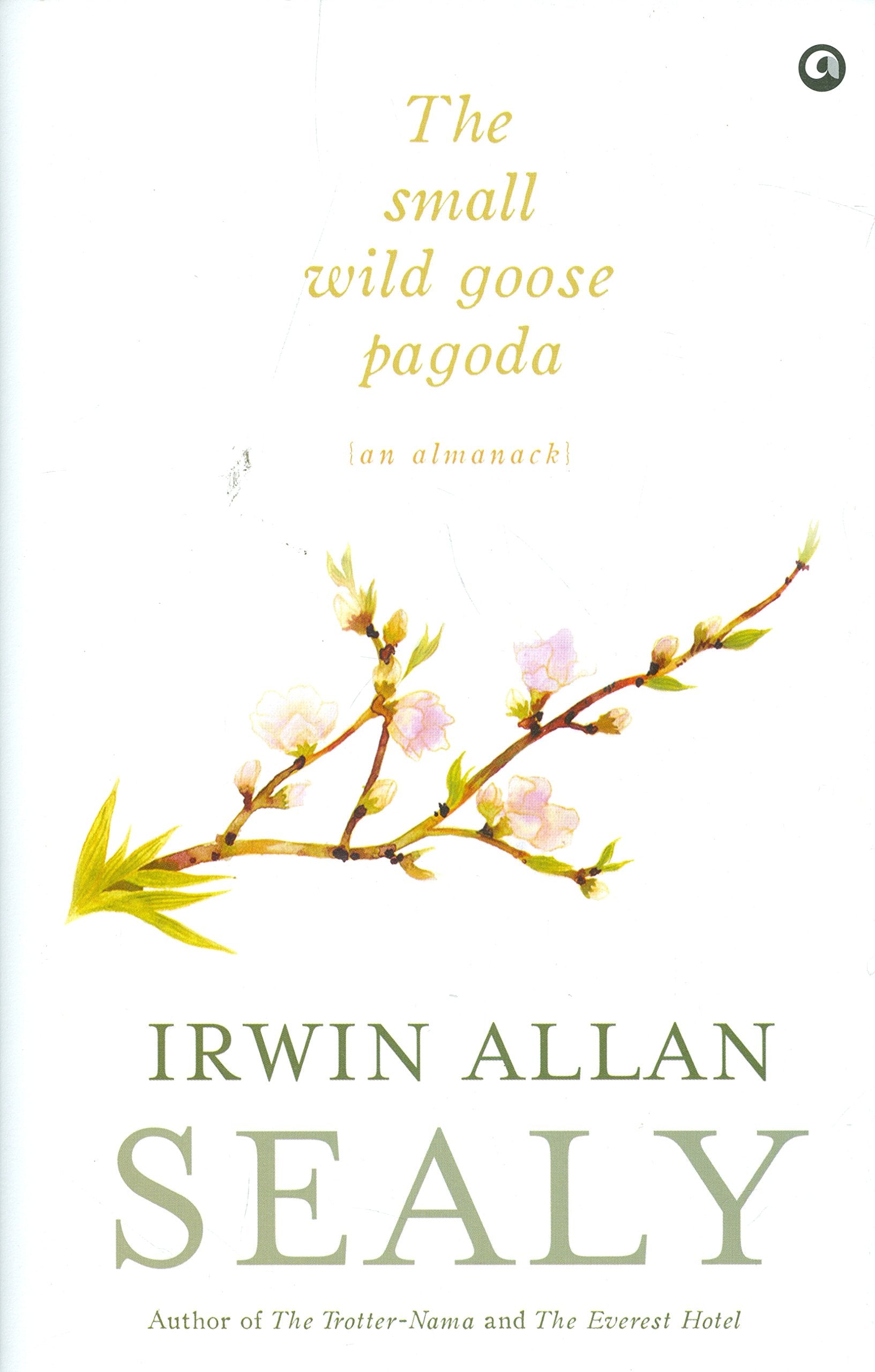 Aleph Book Company The Small Wild Goose Pagoda [Hardcover] [May 18, 2014] Irwin Allan Sealy