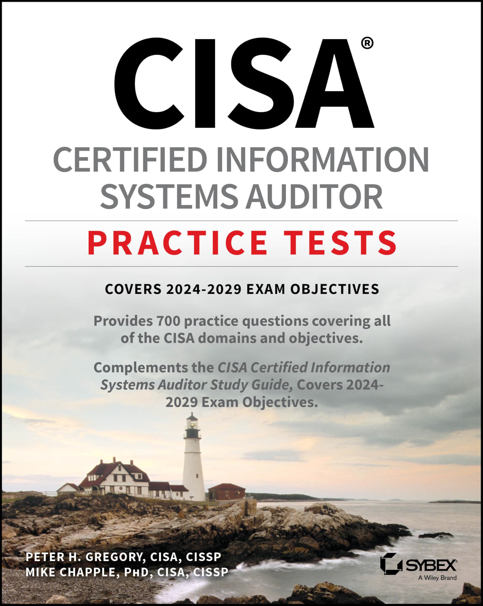CISA Certified Information Systems Auditor Practice Tests: Covers 20242029 Exam Objectives