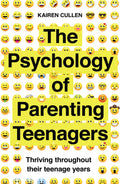 The Psychology of Parenting Teenagers: Thriving throughout their teenage years (Practical Guide Series)