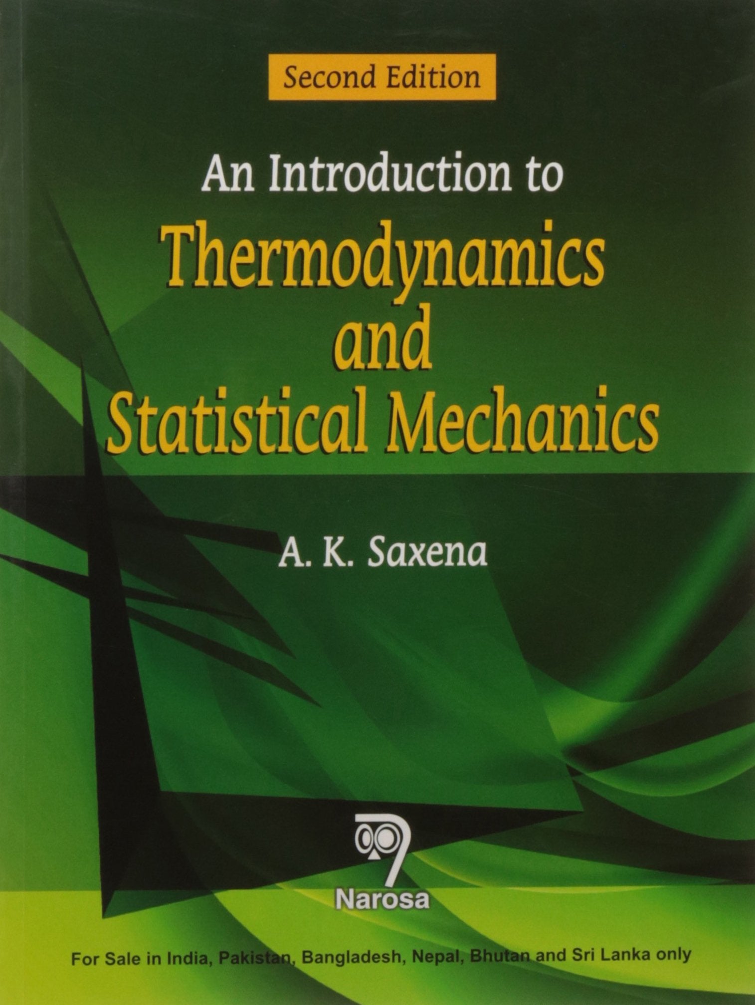 Introduction To Thermodynamics And Statistical Mechanics 2/E (Pb)....Saxena A K