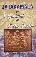 JATAKAMALA OR A GARLAND OF BIRTH STORIES (Paperback)