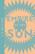 Collins Modern Classics  Empire Of The Sun: Winner of the James Tait Black Memorial Prize