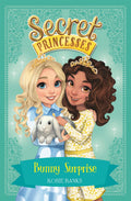 SECRET PRINCESSES: 08: BUNNY SURPRISE