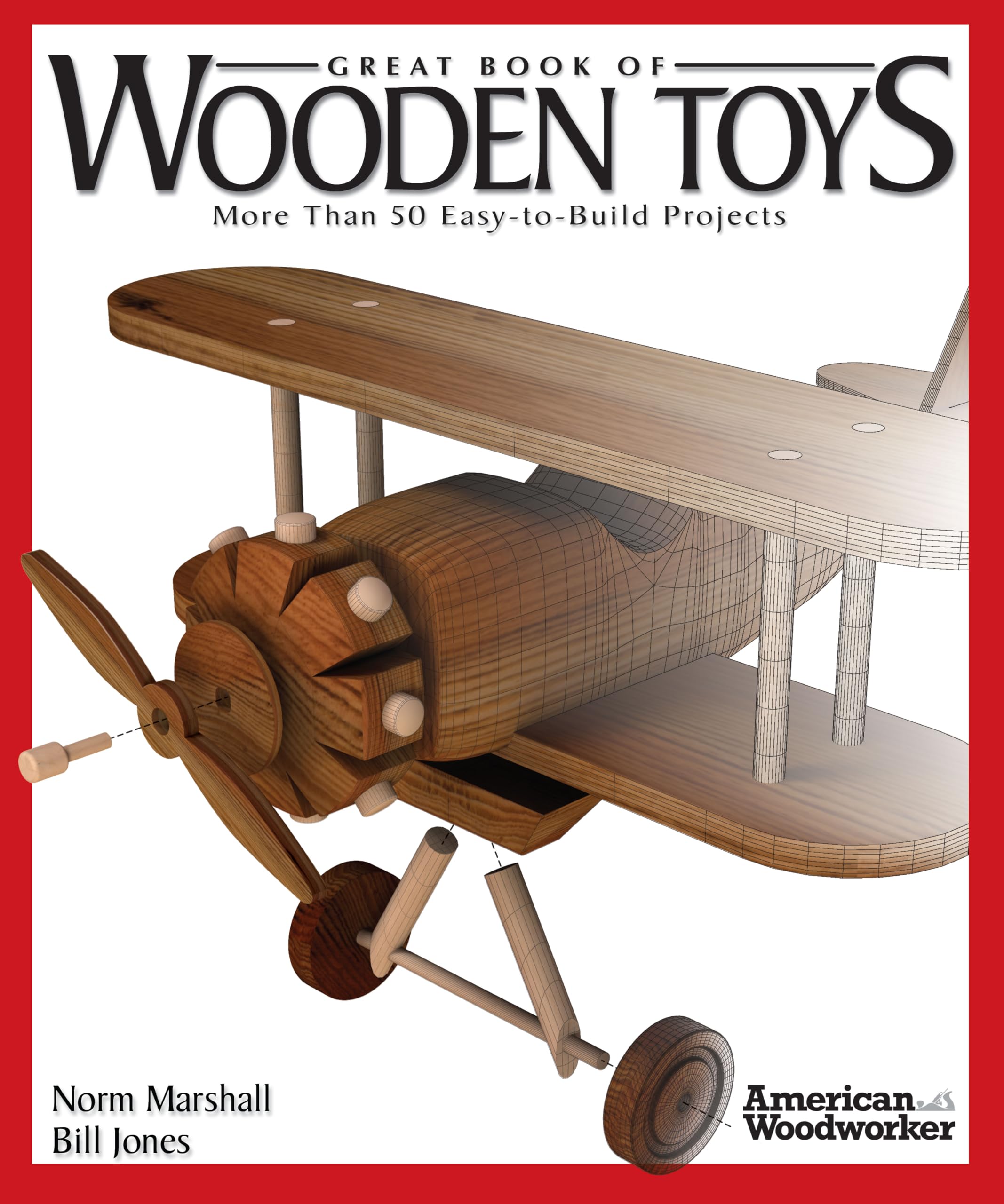 Great Book of Wooden Toys: More Than 50 EasyToBuild Projects (American Woodworker) (Fox Chapel Publishing) StepbyStep Instru