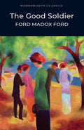 The Good Soldier (Wordsworth Classics)