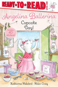 Cupcake Day!: ReadytoRead Level 1 (Angelina Ballerina)