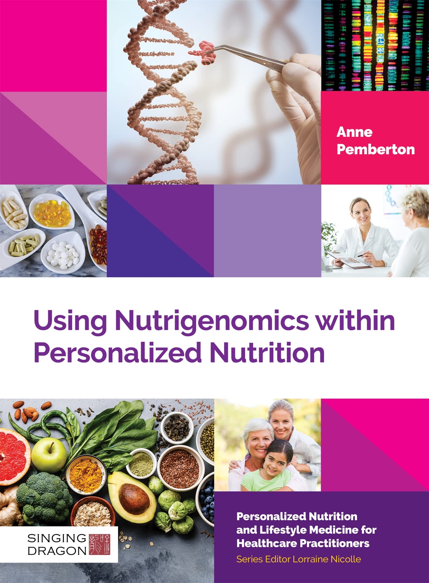 USING NUTRIGENOMICS WITHIN PERSONALIZED NUTRITION: A Practitioners Guide (Personalized Nutrition and Lifestyle Medicine for He