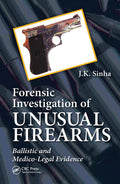 FORENSIC INVESTIGATION OF UNUSUAL FIREARMS BALLISTIC AND MEDICO LEGAL EVIDENCE (PB 2021)