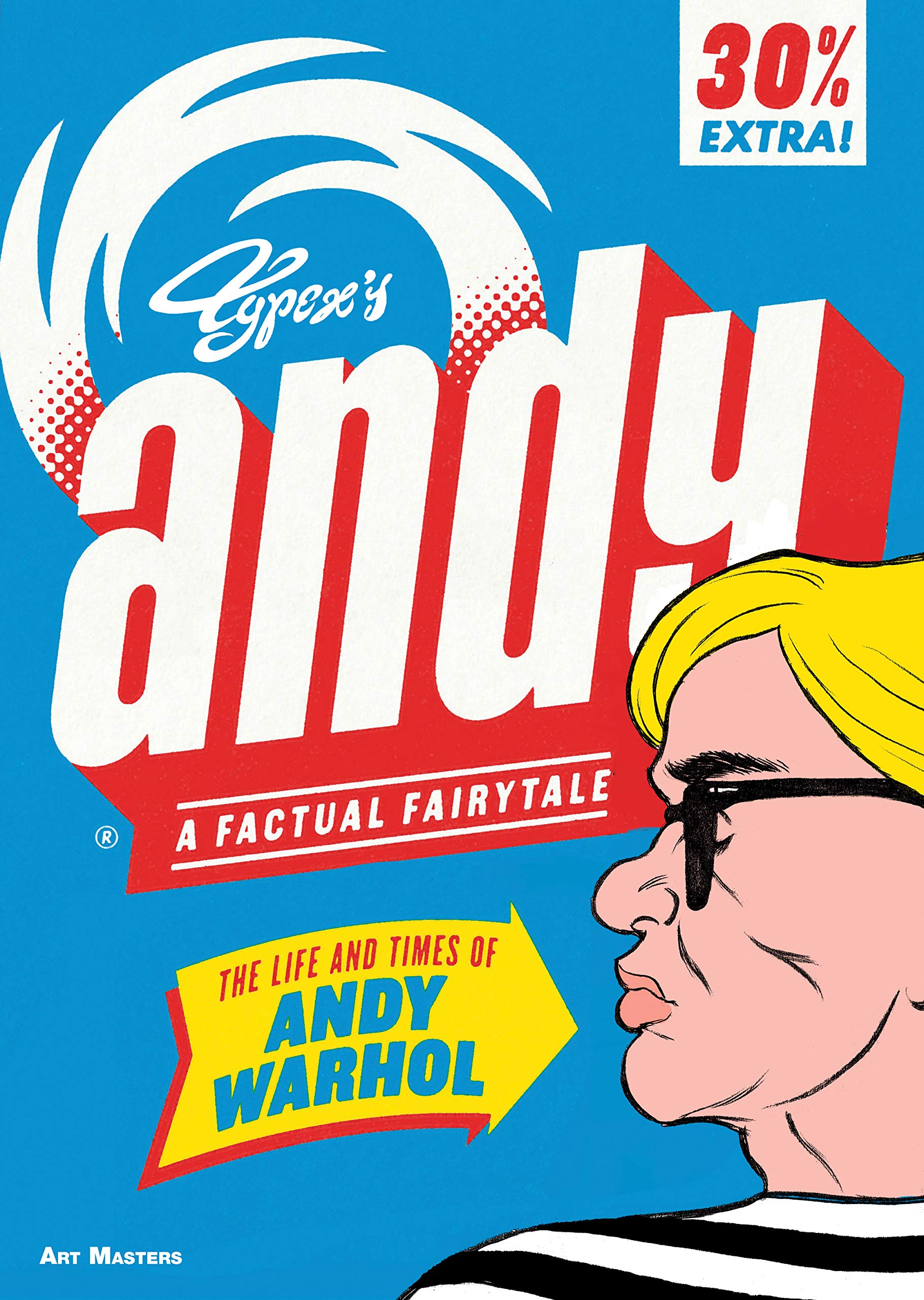 Andy: The Life and Times of Andy Warhol: A Factual Fairytale (Art Masters)