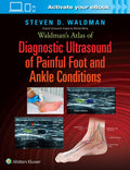 Waldmans Atlas of Diagnostic Ultrasound of Painful Foot and Ankle Conditions