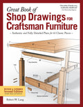 Great Book of Shop Drawings for Craftsman Furniture, Revised & Expanded Second Edition: Authentic and Fully Detailed Plans for 6