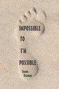 Impossible to Im Possible