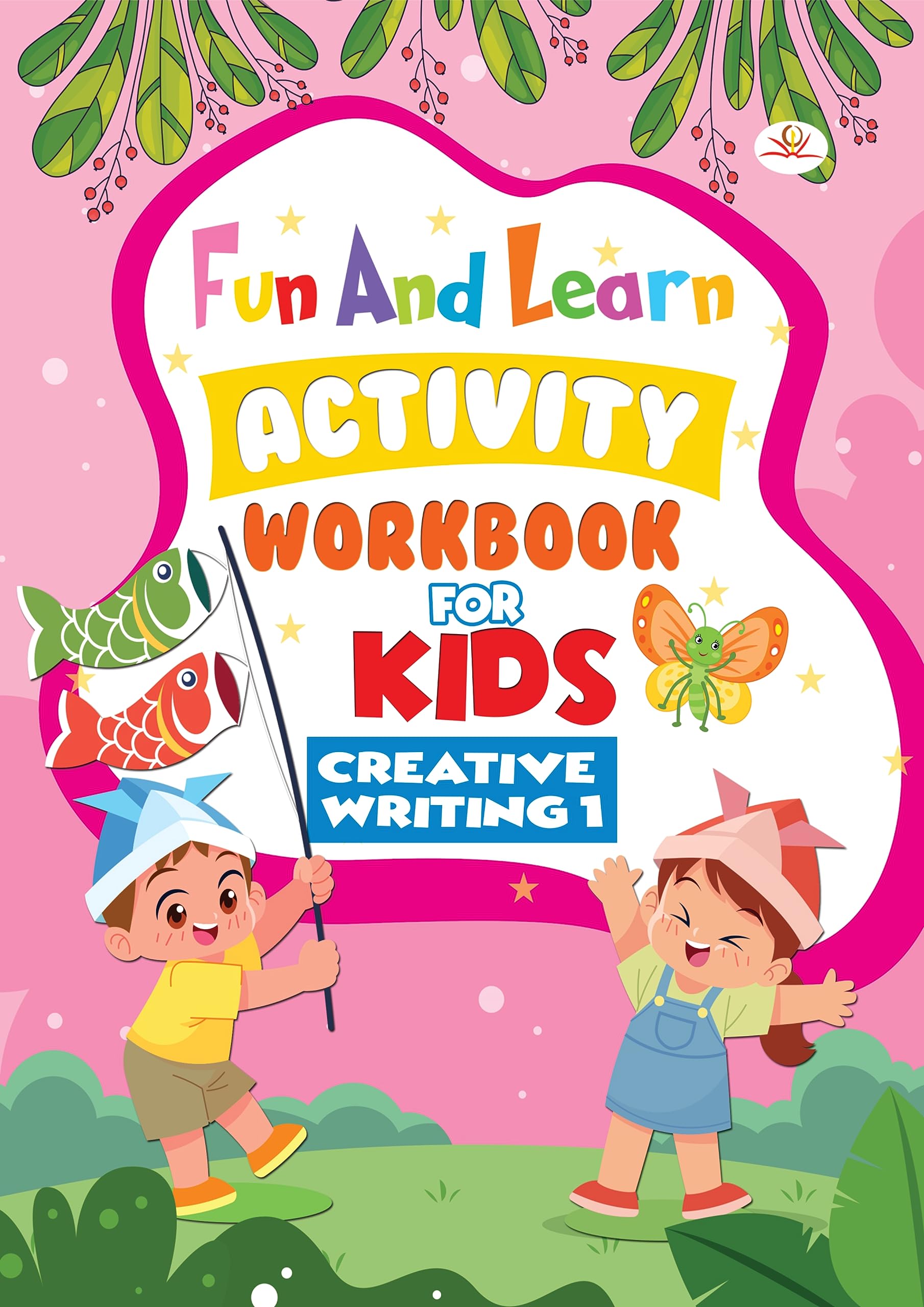 Fun And Learn Activity Workbook For Kids Creative Writing  1