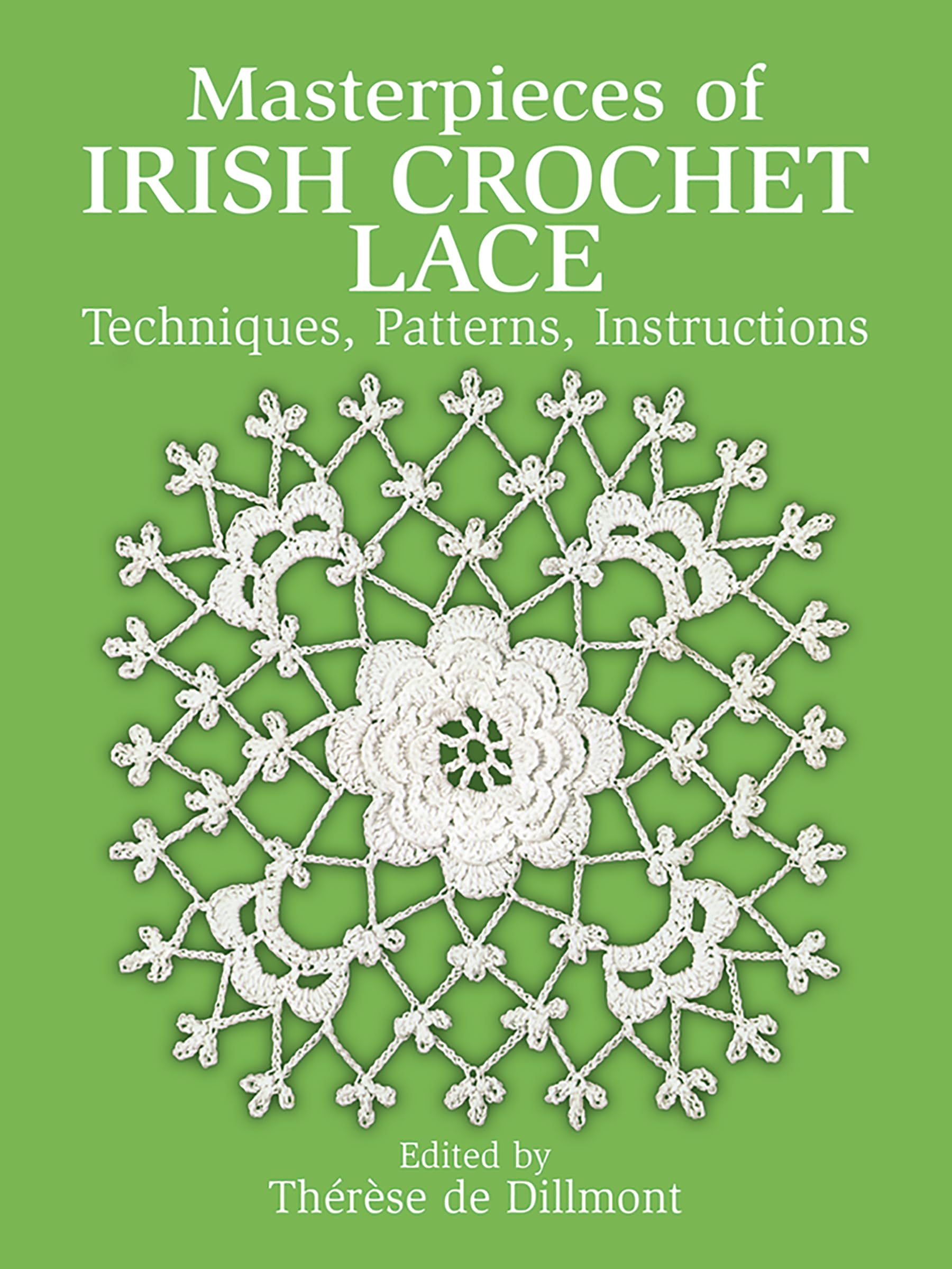 Masterpieces of Irish Crochet Lace: Techniques, Patterns, Instructions (Dover Crafts: Crochet)