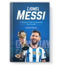 Lionel Messi Biography : Greatest Soccer Player of All Time | The Inspiring True Story of the World Cup Champion, Football Legen