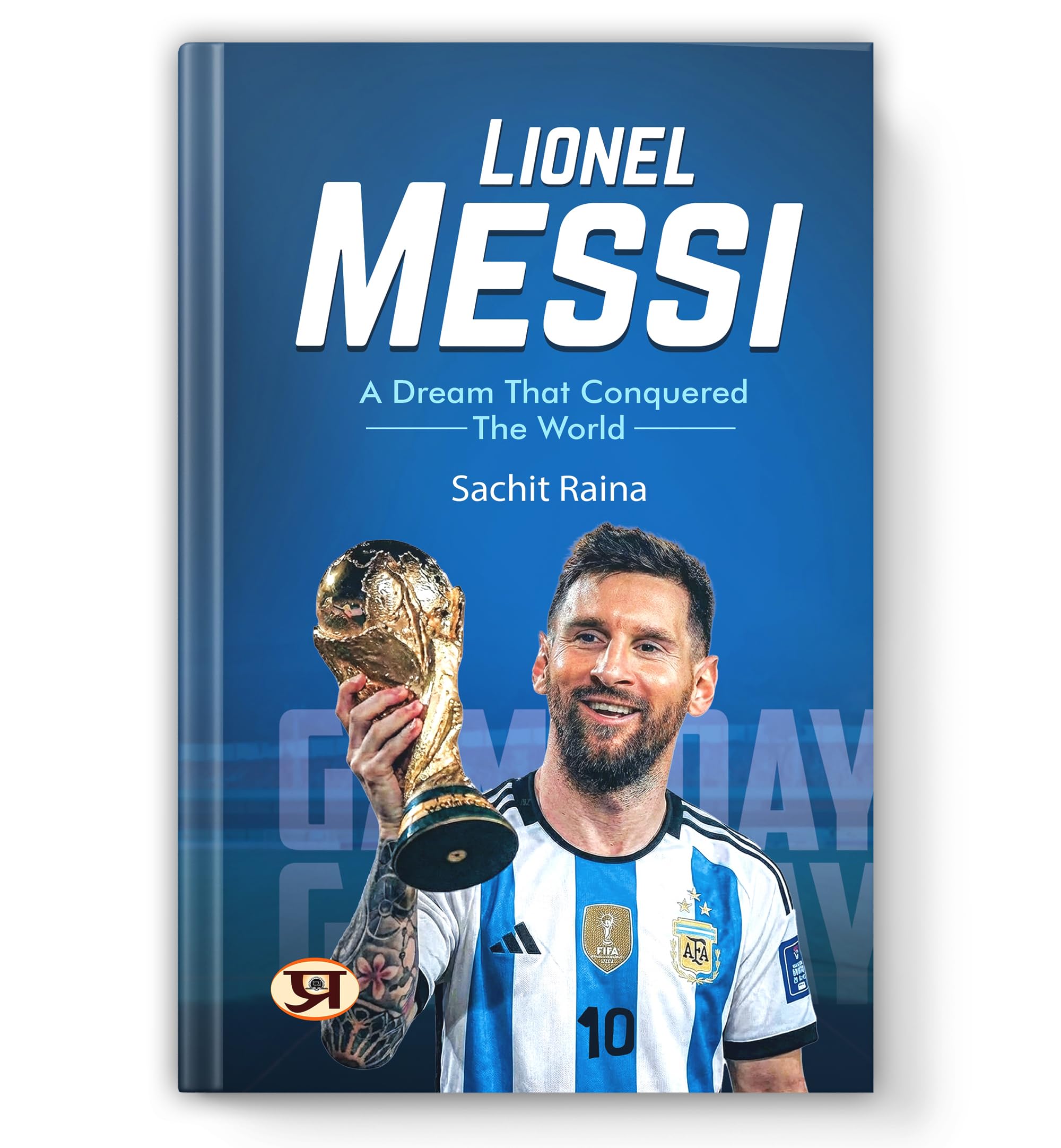 Lionel Messi Biography : Greatest Soccer Player of All Time | The Inspiring True Story of the World Cup Champion, Football Legen