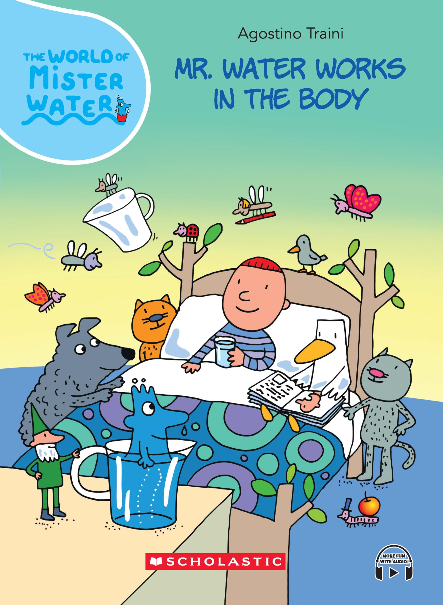 The World Of Mister Water #15: Mr. Water Works In The Body