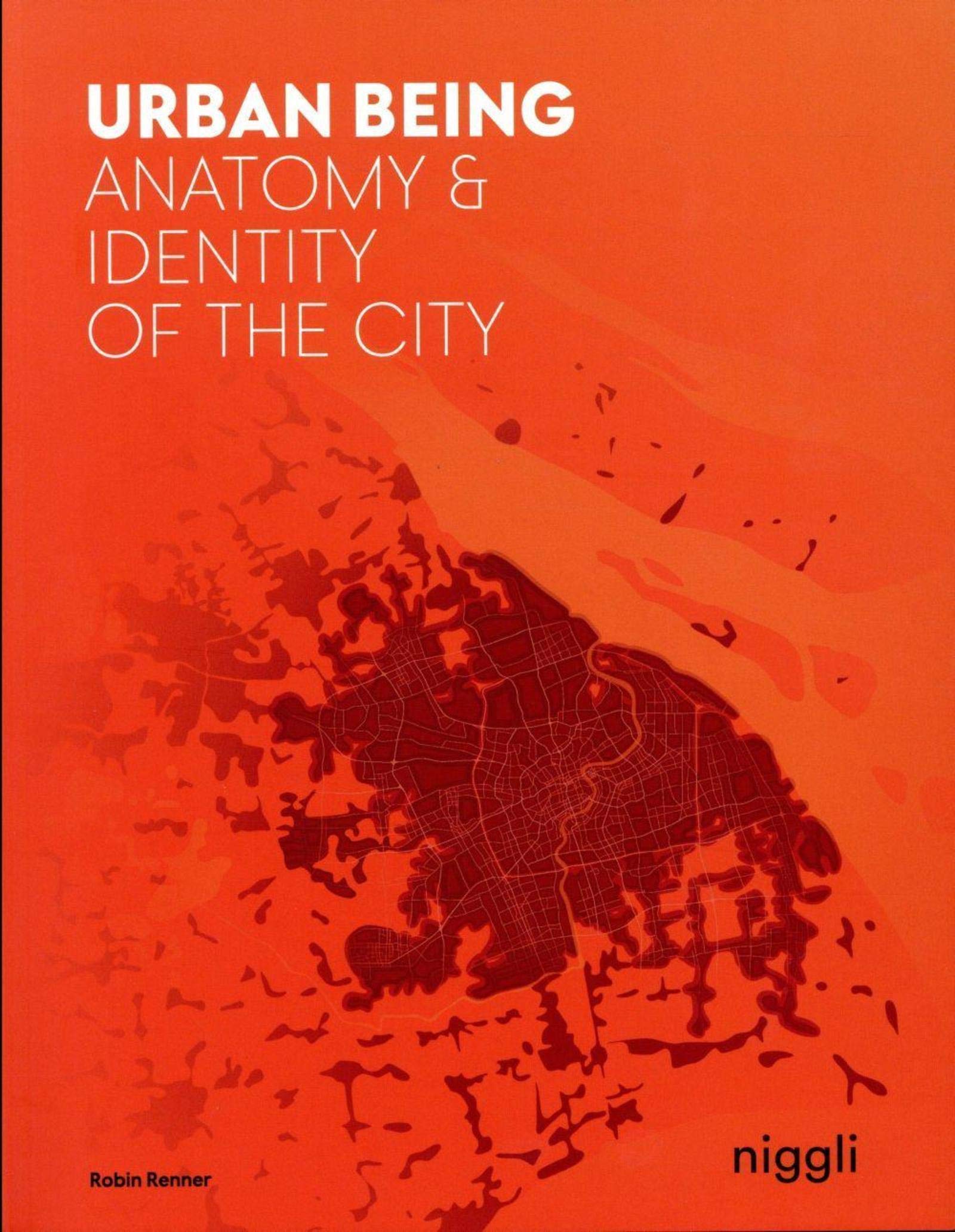 Urban Being: Anatomy & Identity of the City