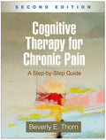 Cognitive Therapy for Chronic Pain: A StepbyStep Guide